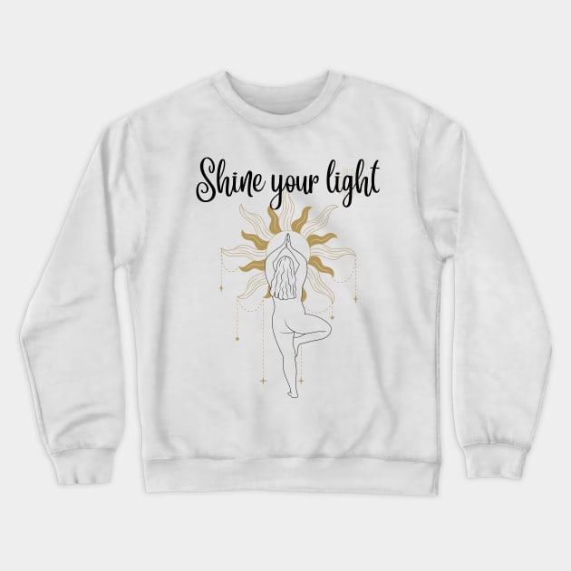 Shine your light Crewneck Sweatshirt by Kahytal